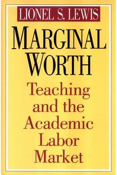 portada marginal worth: teaching and the academic labor market (en Inglés)