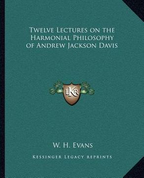 portada twelve lectures on the harmonial philosophy of andrew jackson davis (in English)