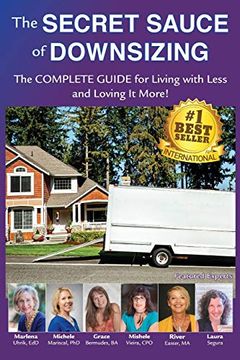 portada The Secret Sauce of Downsizing: The Complete Guide for Living With Less and Loving it More (in English)