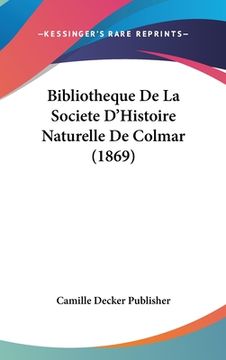 portada Bibliotheque De La Societe D'Histoire Naturelle De Colmar (1869) (en Francés)