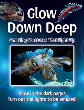 portada Glow Down Deep: Amazing Creatures That Light up (en Inglés)