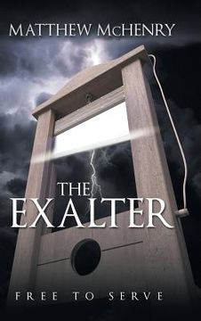 portada The Exalter: Free to Serve (en Inglés)
