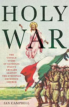 portada Holy War: The Untold Story of Catholic Italy's Crusade Against the Ethiopian Orthodox Church (in English)