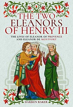 portada The two Eleanors of Henry Iii: The Lives of Eleanor of Provence and Eleanor de Montfort (en Inglés)