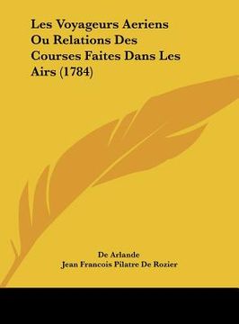 portada Les Voyageurs Aeriens Ou Relations Des Courses Faites Dans Les Airs (1784) (en Francés)