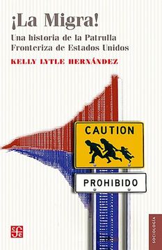 portada La Migra! Una Historia de la Patrulla Fronteriza de Estados Unidos (in Spanish)