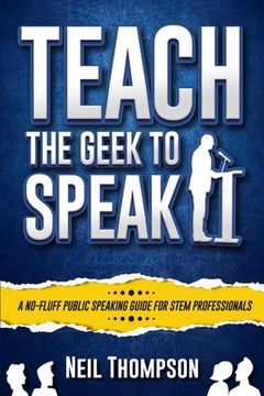 portada Teach the Geek to Speak (en Inglés)