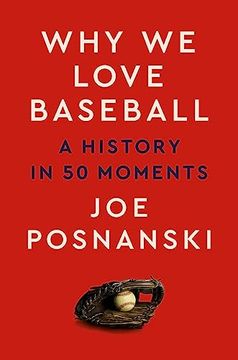 portada Why we Love Baseball: A History in 50 Moments (en Inglés)