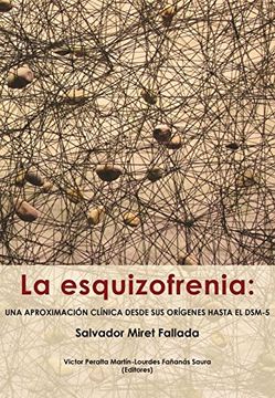 portada La Esquizofrenia: Una Aproximacion Clinica Desde sus Origenes Hasta el Dsm-5 (in Spanish)