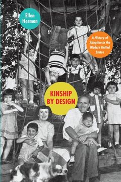 portada Kinship by Design: A History of Adoption in the Modern United States 