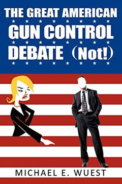 portada The Great American gun Control Debate (Not! ) (en Inglés)