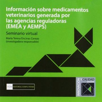 portada Información sobre medicamentos veterinarios generada por las agencias reguladoras (EMEA y AEMPS). Seminario virtual (Innovación y calidad)