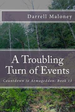 portada A Troubling Turn of Events: Countdown to Armageddon: Book 11 (in English)