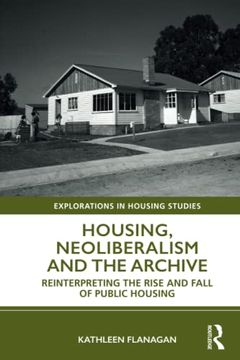 portada Housing, Neoliberalism and the Archive (Explorations in Housing Studies) 