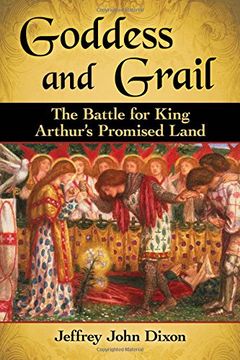 portada Goddess and Grail: The Battle for King Arthur's Promised Land (en Inglés)