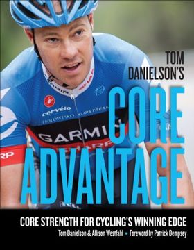 portada tom danielson's core advantage: core strength for cycling's winning edge