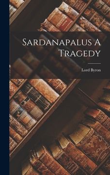 portada Sardanapalus A Tragedy (en Inglés)