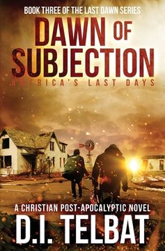 portada DAWN of SUBJECTION: America's Last Days (en Inglés)