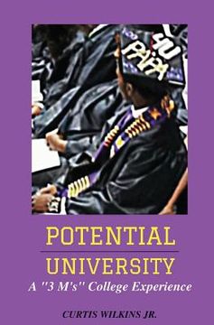 portada Potential University: A "3 M's" College Experience (en Inglés)