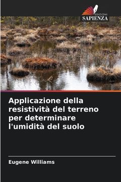 portada Applicazione della resistività del terreno per determinare l'umidità del suolo (en Italiano)