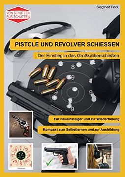 portada Pistole und Revolver Schiessen: Der Einstieg in das Großkaliberschießen (en Alemán)