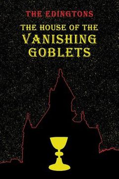 portada The House of the Vanishing Goblets: (A Golden-Age Mystery Reprint) (en Inglés)