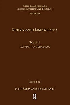 portada Volume 19, Tome v: Kierkegaard Bibliography (Kierkegaard Research: Sources, Reception and Resources) (en Inglés)