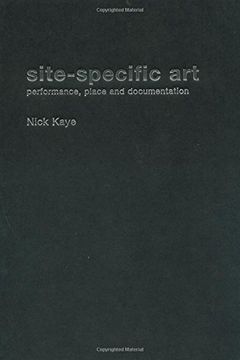 portada Site-Specific Art: Performance, Place and Documentation (en Inglés)