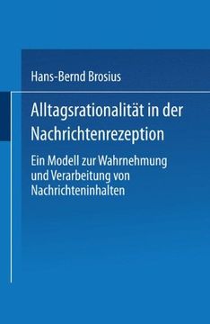 portada Alltagsrationalitat in Der Nachrichtenrezeption: Ein Modell Zur Wahrnehmung Und Verarbeitung Von Nachrichteninhalten