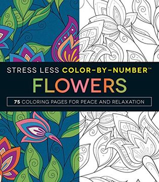 portada Stress Less Color-By-Numbers™ Flowers: 75 Coloring Pages for Peace and Relaxation
