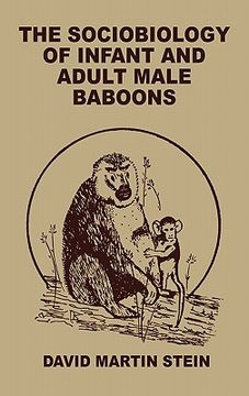 portada the sociobiology of infant and adult male baboons (en Inglés)