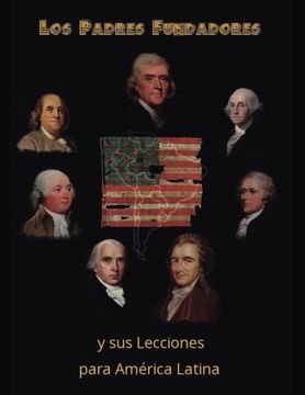 portada Los Padres Fundadores y sus Lecciones Para America Latina