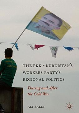 portada The PKK-Kurdistan Workers' Party's Regional Politics: During and After the Cold War