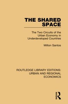 portada The Shared Space (Routledge Library Editions: Urban and Regional Economics) (en Inglés)