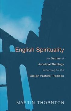 portada english spirituality: an outline of ascetical theology according to the english pastoral tradition