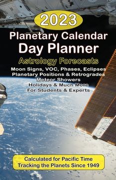 portada 2023 Planetary Calendar day Planner With Astrology Forecasts for the Beginner and the pro (in English)