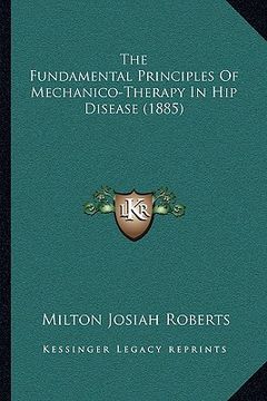portada the fundamental principles of mechanico-therapy in hip disease (1885)