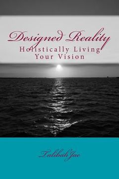 portada Designed Reality: Holistically Living Your Vision (en Inglés)