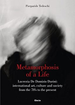 portada Metamorphosis of a Life: Lucrezia de Domizio Durini: International Art, Culture and Society from the 70s to the Present