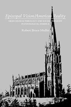 portada episcopal vision / american reality: high church theology and social thought in evangelical america (en Inglés)