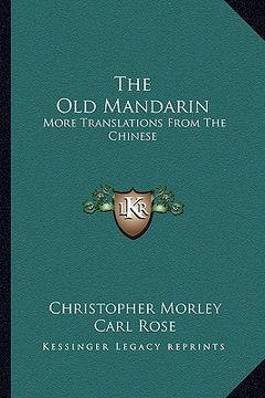 portada the old mandarin: more translations from the chinese
