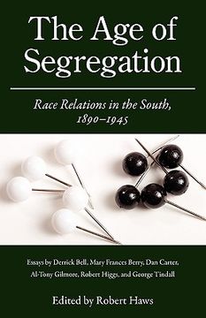 portada the age of segregation: race relations in the south, 1890-1945