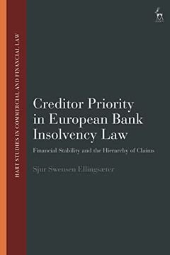 portada Creditor Priority in European Bank Insolvency Law: Financial Stability and the Hierarchy of Claims (Hart Studies in Commercial and Financial Law) (en Inglés)