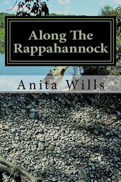 portada Along The Rappahannock: The Homeland of the Nanzatico (Nantaughtacund) Indian Nat 