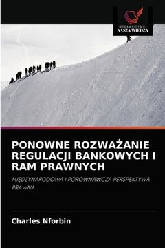 portada Ponowne RozwaŻanie Regulacji Bankowych I RAM Prawnych (en Polaco)