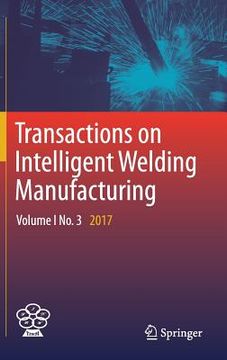 portada Transactions on Intelligent Welding Manufacturing: Volume I No. 3 2017