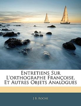 portada entretiens sur l'orthographe francoise, et autres objets analogues