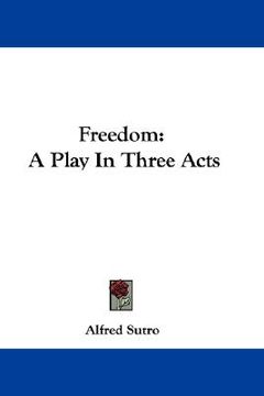 portada freedom: a play in three acts (en Inglés)