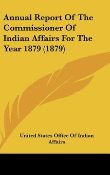 portada annual report of the commissioner of indian affairs for the year 1879 (1879) (en Inglés)