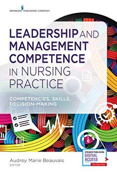 portada Leadership and Management Competence in Nursing Practice: Competencies, Skills, Decision-Making: Competencies, Skills, Decision-Making: (en Inglés)